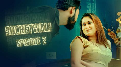 Kooku Hindi Original Web Series Socketwali Episode 1 Aen 2